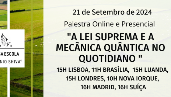 “A Lei Suprema e a mecânica quântica no quotidiano”   – Palestra