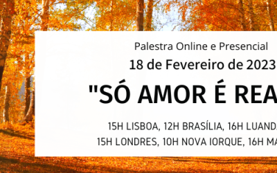 Palestra: “Só amor é real”