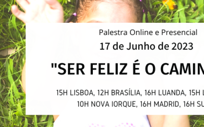 Palestra: “Ser Feliz é o Caminho”