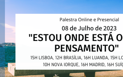 Palestra: “Estou onde está o meu pensamento”